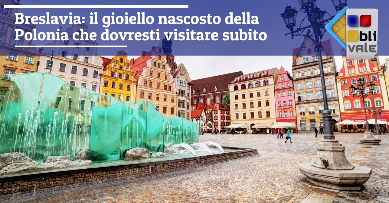 blivale_image_it_Breslavia il gioiello nascosto della Polonia_643x337 Breslavia: il gioiello nascosto della Polonia che dovresti visitare subito